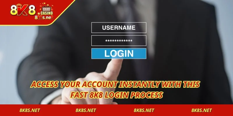 Access your account instantly with this fast 8K8 Login process