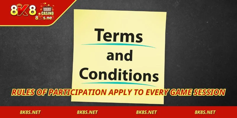 Rules of participation apply to every game session