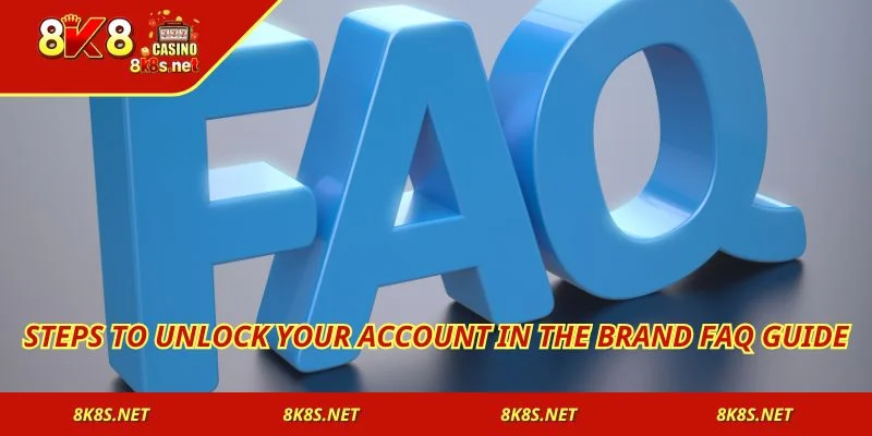 Steps to unlock your account in the brand FAQ guide
