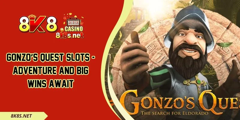 Gonzo’s Quest Slots - Adventure And Big Wins Await