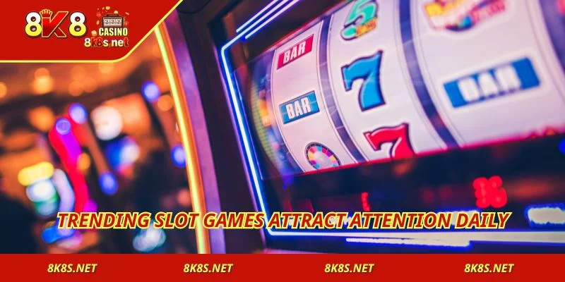 Trending slot games attract attention daily