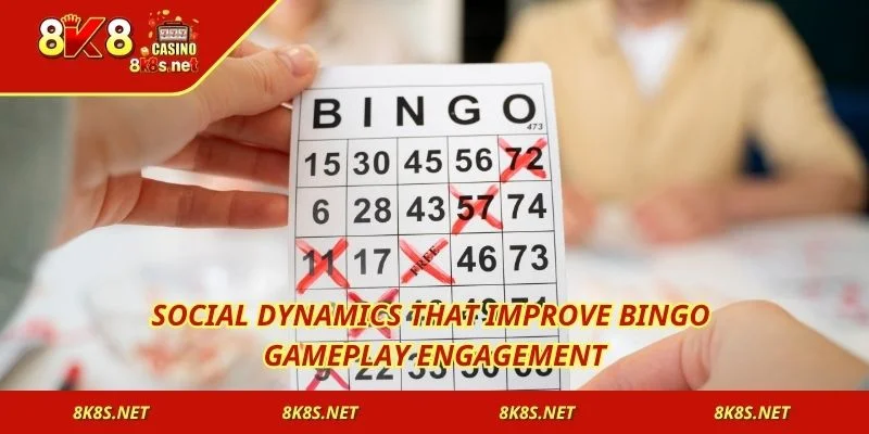Social dynamics that improve Bingo gameplay engagement