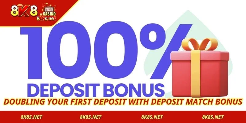 Doubling your first deposit with deposit match bonus