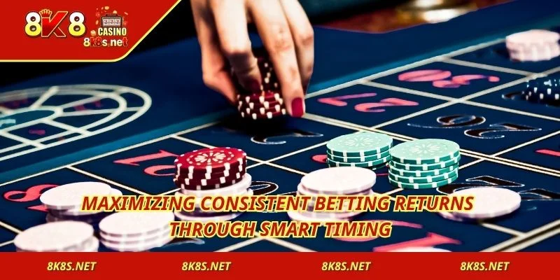 Maximizing consistent betting returns through smart timing