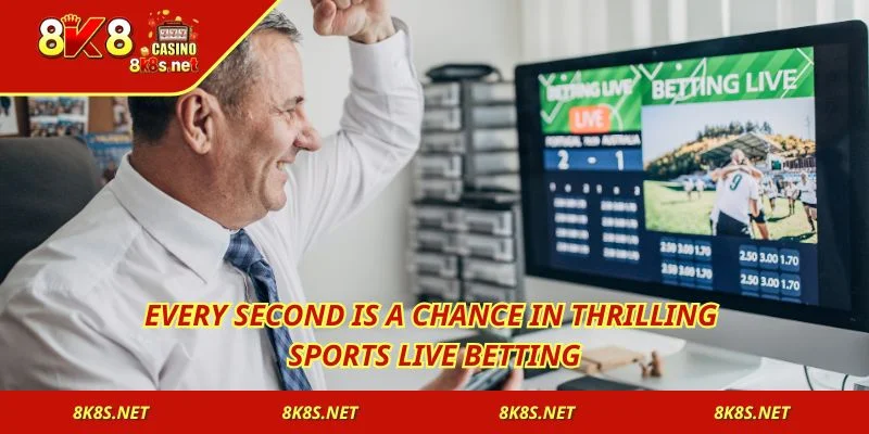 Every second is a chance in thrilling Sports live betting