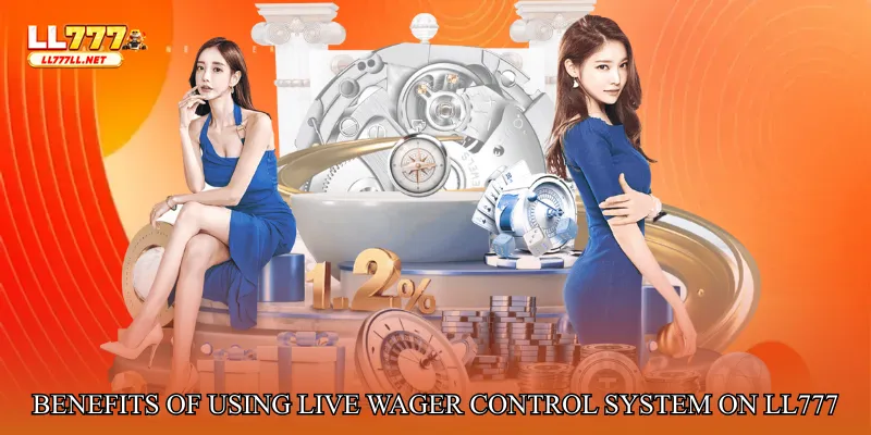 Benefits of Using Live Wager Control System on LL777