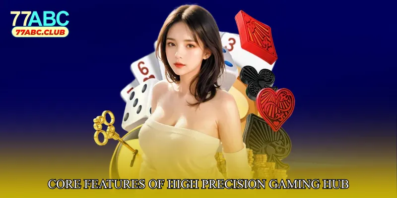 Core Features of High Precision Gaming Hub