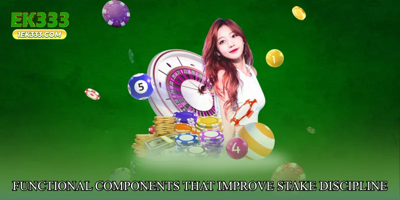 Functional Components That Improve Stake Discipline