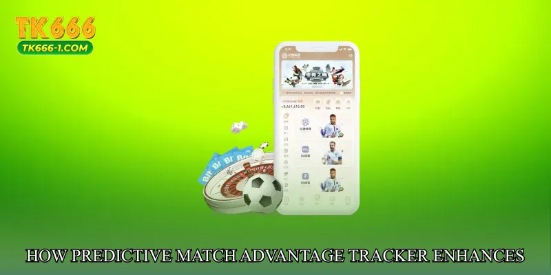 How Predictive Match Advantage Tracker Enhances Your Strategy