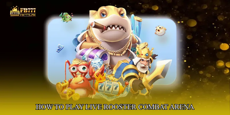 How to Play Live Rooster Combat Arena