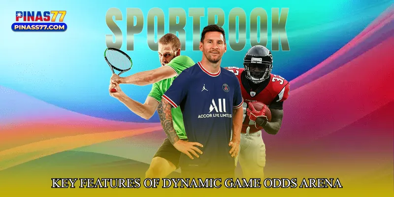 Key Features of Dynamic Game Odds Arena