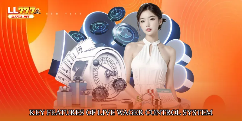 Key Features of Live Wager Control System
