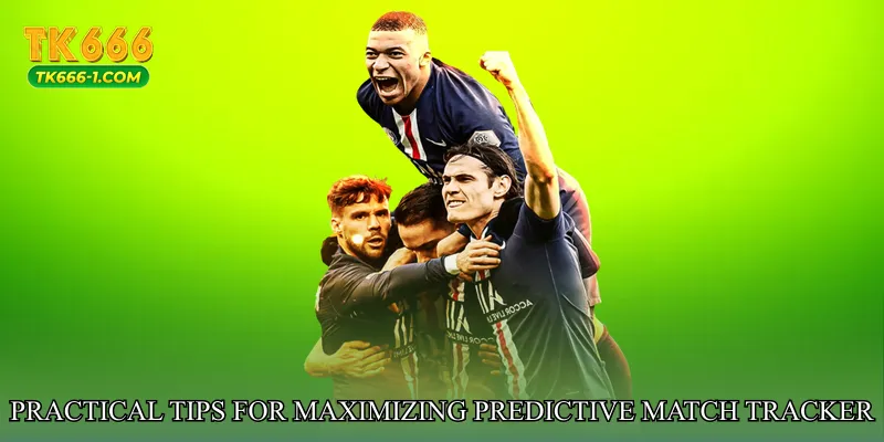 Practical Tips for Maximizing Predictive Match Advantage Tracker