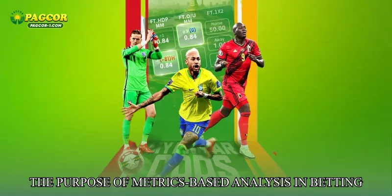 The Purpose of Metrics-Based Analysis in Betting