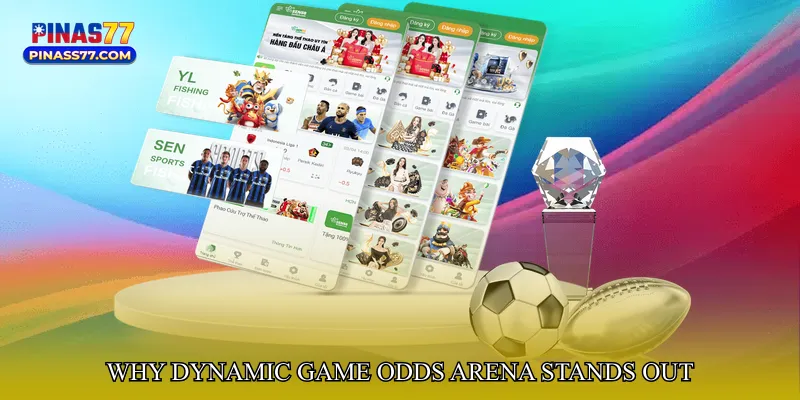 Why Dynamic Game Odds Arena Stands Out