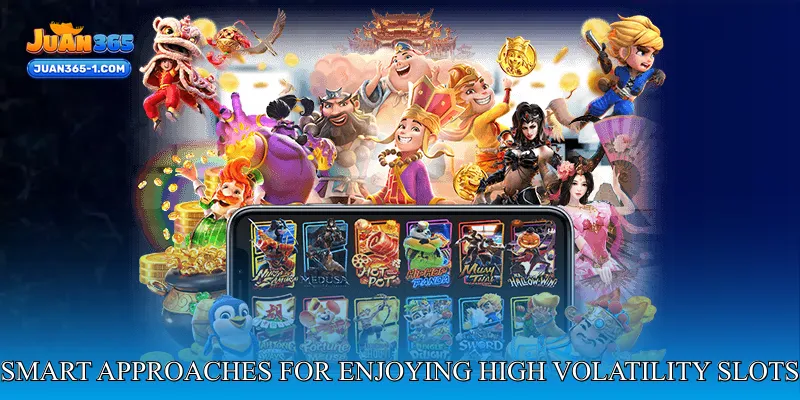 Smart approaches for enjoying high volatility slots responsibly