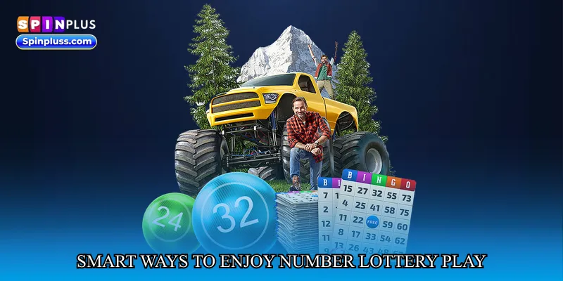 Smart Ways to Enjoy Number Lottery Play