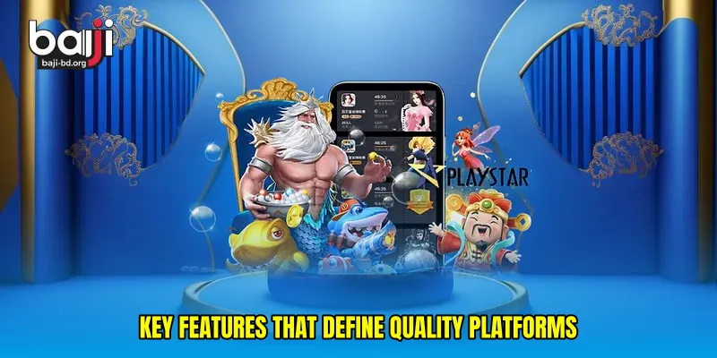 Key features that define quality platforms