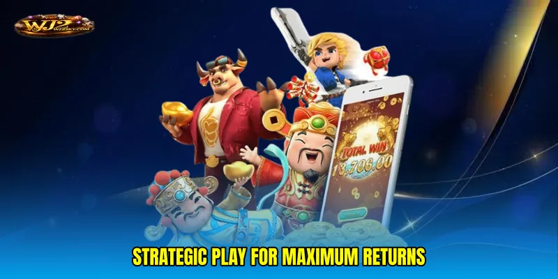 Strategic Play for Maximum Returns